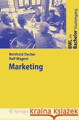 Marketing: Eine Entscheidungsorientierte Einführung Decker, Reinhold 9783540874553 Springer