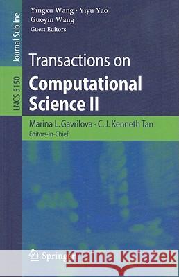 Transactions on Computational Science II: Journal Subline Wang, Yingxu 9783540875628