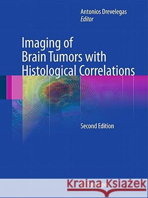 Imaging of Brain Tumors with Histological Correlations  Drevelegas 9783540876489 0