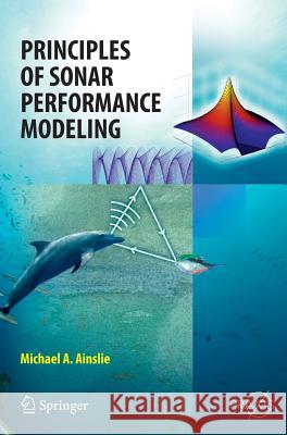 Principles of Sonar Performance Modelling Michael A. Ainslie 9783540876618 Springer