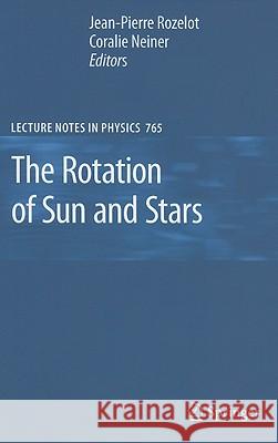 The Rotation of Sun and Stars Jean-Pierre Rozelot Coralie Neiner 9783540878308