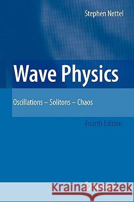 Wave Physics: Oscillations - Solitons - Chaos Nettel, Stephen 9783540879077 Springer