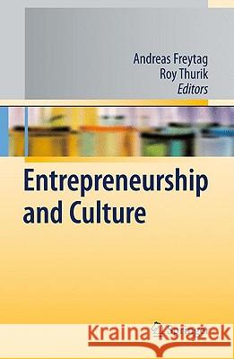 Entrepreneurship and Culture Andreas Freytag Alexander Roy Thurik 9783540879091 Springer