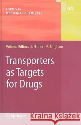 Transporters as Targets for Drugs Susan Napier, Matilda Bingham 9783540879114 Springer-Verlag Berlin and Heidelberg GmbH & 