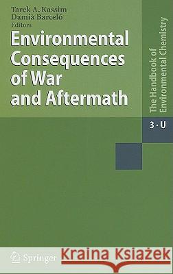 Environmental Consequences of War and Aftermath Tarek A. Kassim 9783540879619 Springer