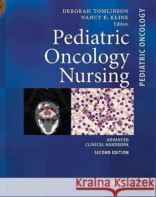 Pediatric Oncology Nursing: Advanced Clinical Handbook Tomlinson, Deborah 9783540879831 Springer