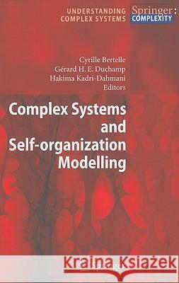 Complex Systems and Self-Organization Modelling Bertelle, Cyrille 9783540880721