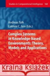 Complex Systems in Knowledge-Based Environments: Theory, Models and Applications Tolk, Andreas 9783540880745