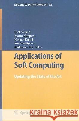 Applications of Soft Computing: Updating the State of the Art Avineri, Erel 9783540880783 Springer