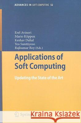 Applications of Soft Computing: Updating the State of the Art Avineri, Erel 9783540880783