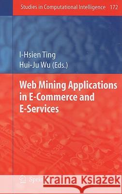 Web Mining Applications in E-Commerce and E-Services I-Hsien Ting Hui-Ju Wu 9783540880806