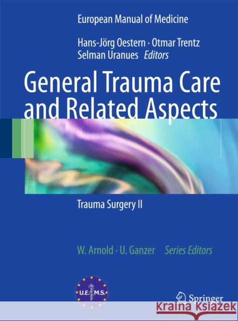 General Trauma Care and Related Aspects: Trauma Surgery II Oestern, Hans-Jörg 9783540881230 0