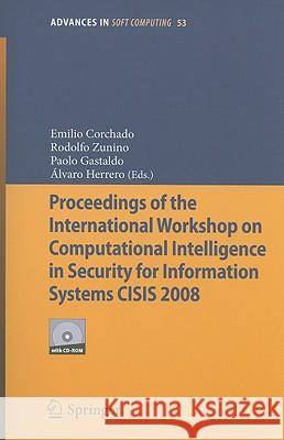 proceedings of the international workshop on computational intelligence in security for information systems cisis 2008  Corchado, Emilio 9783540881803