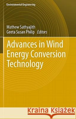 Advances in Wind Energy Conversion Technology Mathew Sathyajith, Geeta Susan Philip 9783540882572