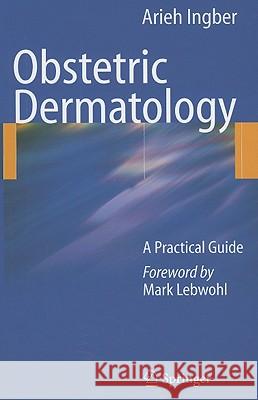 Obstetric Dermatology: A Practical Guide Lebwohl, Mark 9783540883982