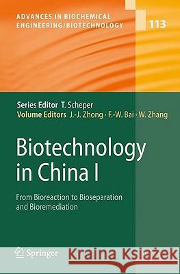 Biotechnology in China I: From Bioreaction to Bioseparation and Bioremediation Zhong, Jian-Jiang 9783540884149
