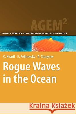 Rogue Waves in the Ocean Christian Kharif Efim Pelinovsky Alexey Slunyaev 9783540884187 Springer