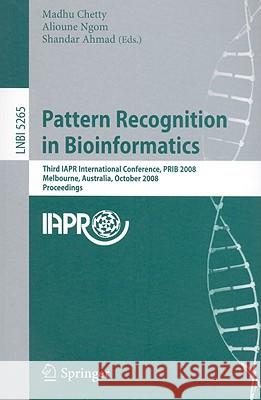 Pattern Recognition in Bioinformatics Chetty, Madhu 9783540884347 Springer