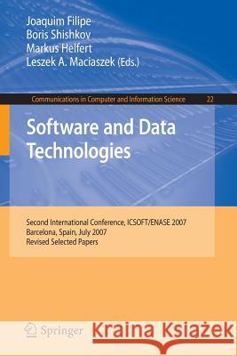Software and Data Technologies: Second International Conference, Icsoft/Enase 2007, Barcelona, Spain, July 22-25, 2007, Revised Selected Papers Filipe, Joaquim 9783540886549