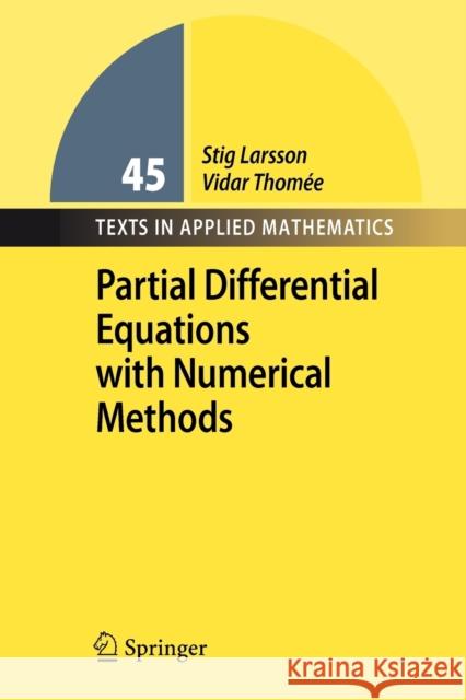 Partial Differential Equations with Numerical Methods Stig Larsson Vidar Thoma(c)E 9783540887058 Springer