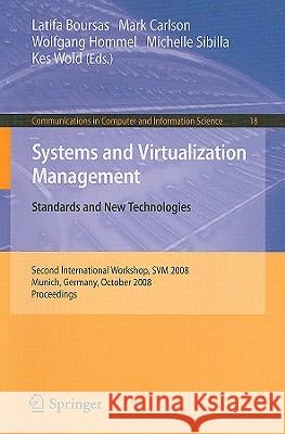 Systems and Virtualization Management: Standards and New Technologies Boursas, Latifa 9783540887072 Springer