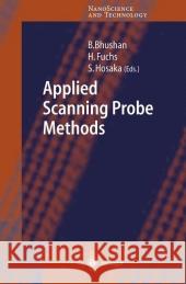 Applied Scanning Probe Methods: Volumes I - XIII Bharat Bhushan Harald Fuchs 9783540888239 Springer