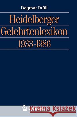 Heidelberger Gelehrtenlexikon 1933-1986 Dagmar Dra1/4ll 9783540888345