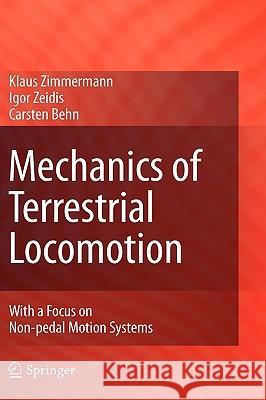 Mechanics of Terrestrial Locomotion: With a Focus on Non-Pedal Motion Systems Zimmermann, Klaus 9783540888406