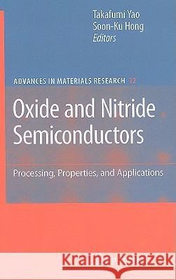Oxide and Nitride Semiconductors: Processing, Properties, and Applications Yao, Takafumi 9783540888468 Springer