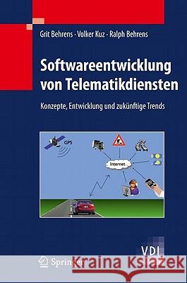 Softwareentwicklung Von Telematikdiensten: Konzepte, Entwicklung Und Zukünftige Trends Behrens, Grit 9783540889694 Springer