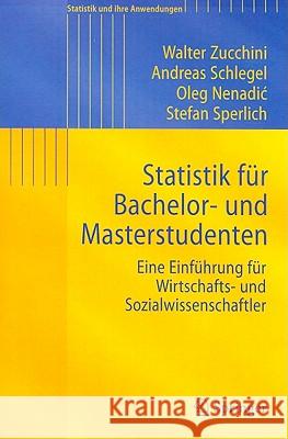 Statistik Für Bachelor- Und Masterstudenten: Eine Einführung Für Wirtschafts- Und Sozialwissenschaftler Zucchini, Walter 9783540889861