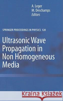 Ultrasonic Wave Propagation in Non Homogeneous Media Alain Leger Marc DesChamps 9783540891048 Springer