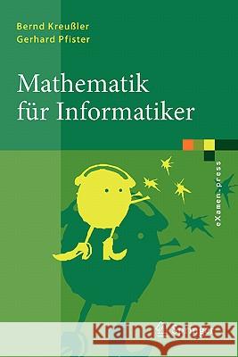 Mathematik Für Informatiker: Algebra, Analysis, Diskrete Strukturen Kreußler, Bernd 9783540891062 Springer