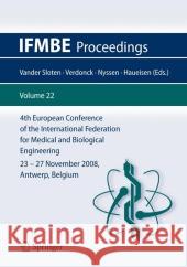 4th European Conference of the International Federation for Medical and Biological Engineering 23 - 27 November 2008, Antwerp, Belgium Jos Va Pascal Verdonck Marc Nyssen 9783540892076 Springer