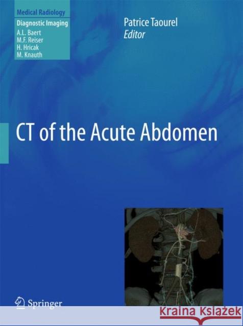 CT of the Acute Abdomen Patrice Taourel 9783540892311 Not Avail