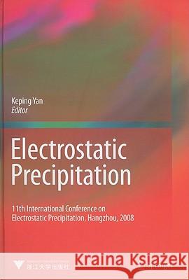 Electrostatic Precipitation: 11th International Conference on Electrostatic Precipitation, Hangzhou, 2008 Yan, Keping 9783540892502