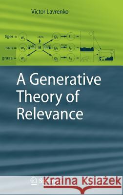 A Generative Theory of Relevance Victor Lavrenko 9783540893639 Springer