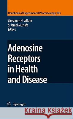 Adenosine Receptors in Health and Disease Constance N. Wilson, S. Jamal Mustafa 9783540896142 Springer-Verlag Berlin and Heidelberg GmbH & 