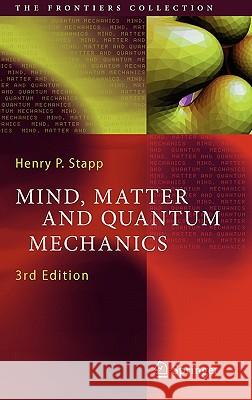 Mind, Matter and Quantum Mechanics Henry P. Stapp 9783540896531