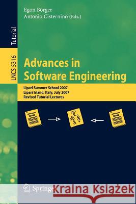 Advances in Software Engineering: Lipari Summer School 2007, Lipari Island, Italy, July 8-21, 2007, Revised Tutorial Lectures Börger, Egon 9783540897613