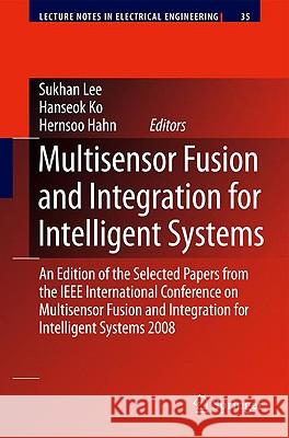 Multisensor Fusion and Integration for Intelligent Systems: An Edition of the Selected Papers from the IEEE International Conference on Multisensor Fu Suk-Han, Lee 9783540898580 Springer