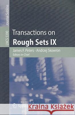 Transactions on Rough Sets IX James F. Peters 9783540898757 Springer