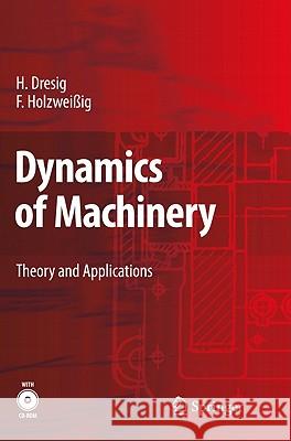 Dynamics of Machinery: Theory and Applications [With CD (Audio)] Dresig, Hans 9783540899396