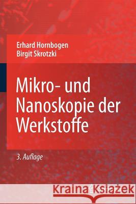 Mikro- Und Nanoskopie Der Werkstoffe Erhard Hornbogen Birgit Skrotzki 9783540899457