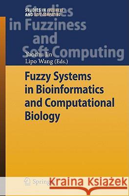 Fuzzy Systems in Bioinformatics and Computational Biology Yaochu Jin Lipo Wang 9783540899679 Springer