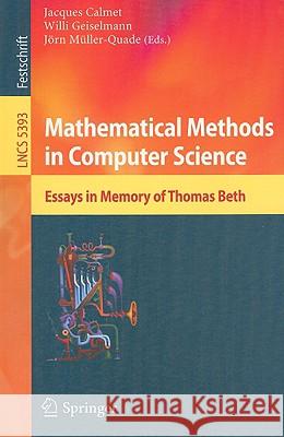 Mathematical Methods in Computer Science: Essays in Memory of Thomas Beth Calmet, Jacques 9783540899938