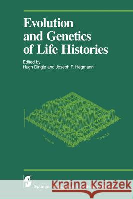 Evolution and Genetics of Life Histories Dingle, Hugh 9783540907022 Springer