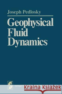 Geophysical Fluid Dynamics Joseph Pedlosky 9783540907459 Springer