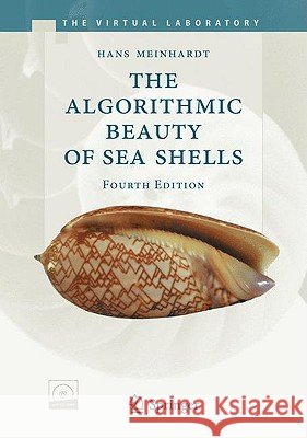 the algorithmic beauty of sea shells  Prusinkiewicz, Przemyslaw 9783540921417 SPRINGER-VERLAG BERLIN AND HEIDELBERG GMBH & 