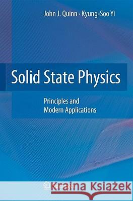 Solid State Physics: Principles and Modern Applications Quinn, John J. 9783540922308 Springer